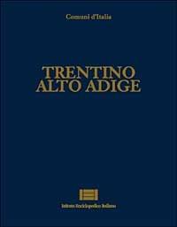 Comuni d'Italia. Vol. 27: Trentino Alto Adige. - copertina