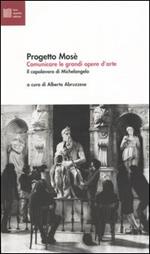 Progetto Mosé. Comunicare le grandi opere d'arte. il capolavoro di Michelangelo