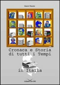 Cronaca e storia di tutti i tempi in Italia - Gianni Rizzuto - copertina