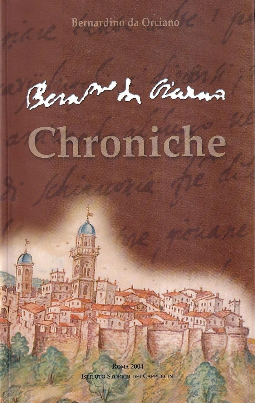 Chroniche. «Biografie» di cappuccini delle Marche nel primo secolo della riforma