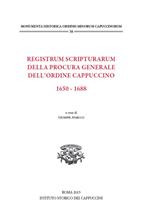 Registrum scripturarum della Procura generale dell'Ordine Cappuccino 1650-1688