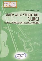 Guida allo studio del Curci. Tecnica fondamentale del violino