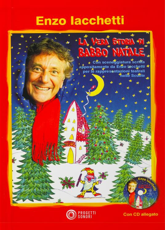 La vera storia di Babbo Natale. Con CD Audio - Enzo Iacchetti,Lanfranco Perini - copertina