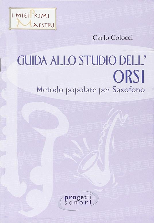 Guida allo studio dell'Orsi. Metodo popolare per saxofono. Con CD Audio - Carlo Colocci - copertina