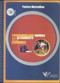 Programmazione annuale dell'allenamento per gli esordienti - Patrice Marseillou - copertina