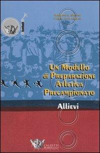 Un modello di preparazione atletica precampionato per allievi - Roberto Benni,Fabio Cavargini - copertina