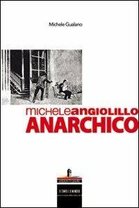 Michele Angiolillo anarchico - Michele Gualano - copertina