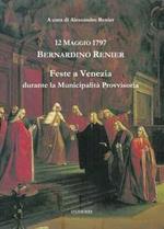 12 maggio 1797. Bernardino Renier. Feste a Venezia durante la municipalità provvisoria