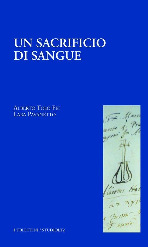 Un sacrificio di sangue - Alberto Toso Fei,Lara Pavanetto - copertina