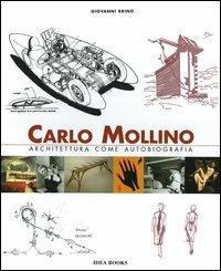 Carlo Mollino. Architettura come autobiografia-Carlo Mollino. Architecture as autobiography-Carlo Mollino. La capanna Lago Nero - Giovanni Brino - copertina