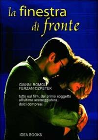 La finestra di fronte. Ediz. illustrata - Gianni Romoli,Ferzan Ozpetek - copertina