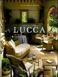L'arte di vivere a Lucca. Ediz. illustrata - Laura Mansi Salom - copertina
