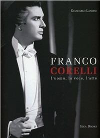 Franco Corelli. L'uomo, la voce, l'arte - Giancarlo Landini - copertina