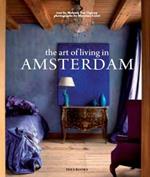 L' arte di vivere a Amsterdam. Ediz. inglese
