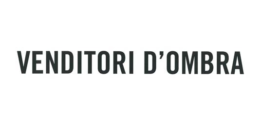 Venditori d'ombra. Ediz. a colori - Silvio Canini - copertina