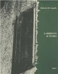 Labirinto di vetro - Roberto De Angelis - copertina