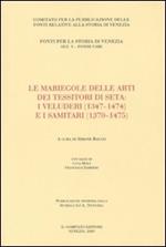 Le mariegole delle arti dei tessitori di seta. I veluderi (1347-1474) e i samitari (1370-1475)
