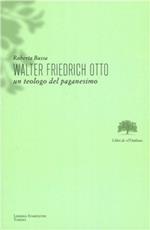 Walter Friedrich Otto. Un teologo del paganesimo