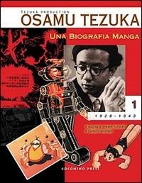 Una biografia manga. Il sogno di creare fumetti e cartoni animati. Vol. 1 - Osamu Tezuka - copertina