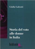 Storia del voto alle donne in Italia. Alle radici del difficile rapporto tra donne e politica