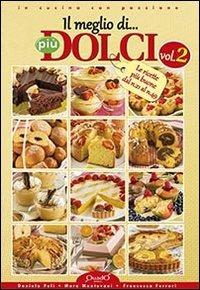 Il meglio di «Più dolci» - Daniela Peli,Mara Mantovani,Francesca Ferrari - copertina