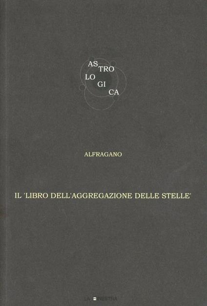 Il libro dell'aggregazione delle stelle - Alfragano - copertina