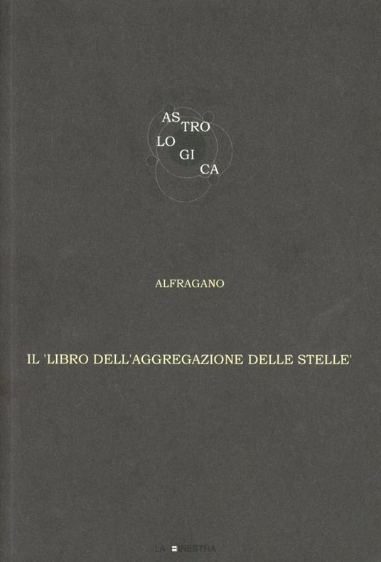 Il libro dell'aggregazione delle stelle - Alfragano - copertina