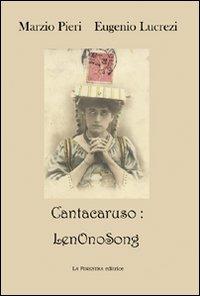 Cantaruso: LenOnoSong. Con CD Audio - Eugenio Lucrezi,Marzio Pieri - copertina