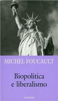 Biopolitica e liberalismo. Detti e scritti su potere ed etica 1975-1984 - Michel Foucault - copertina