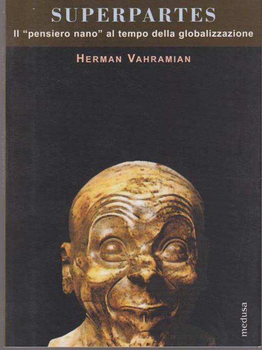 Superpartes. Il «pensiero nano» al tempo della globalizzazione - Herman Vahramian - copertina