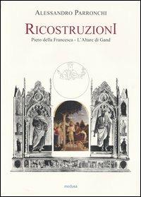 Ricostruzioni. Piero della Francesca. L'Altare di Gand - Alessandro Parronchi - copertina