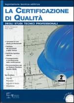 La certificazione di qualità degli studi tecnici professionali. Con CD-ROM
