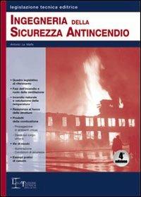 Ingegneria della sicurezza antincendio - Antonio La Malfa - copertina