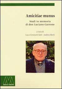 Amicitiae Munus. Studi in memoria di don Luciano Garrone - copertina