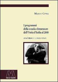 I programmi della scuola elementari dall'Unità d'Italia al 2000 - Marco Civra - copertina