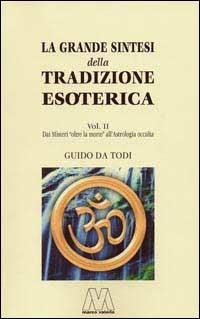 La grande sintesi della tradizione esoterica - Guido Da Todi - copertina