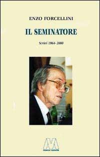 Il seminatore - Enzo Forcellini - copertina