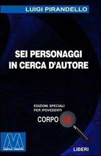 Sei personaggi in cerca d'autore. Ediz. per ipovedenti - Luigi Pirandello - copertina