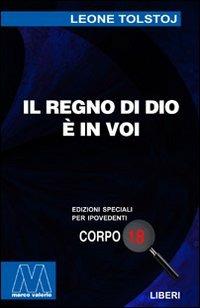 Il regno di Dio è in voi. Ediz. per ipovedenti - Lev Tolstoj - copertina