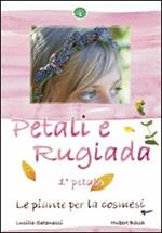 Petali e rugiada. Le piante per la cosmesi