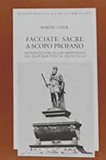 Facciate sacre a scopo profano. Venezia e la politica dei monumenti dal Quattrocento al Settecento