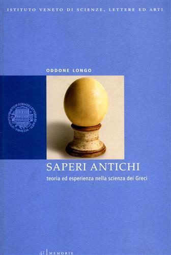 Saperi antichi. Teoria ed esperienza nella scienza dei greci - Oddone Longo - copertina
