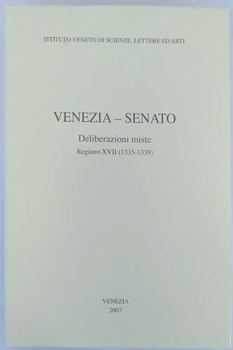 Venezia-Senato. Deliberazioni miste. Registro XVII (1335-1339). Testo latino a fronte - copertina