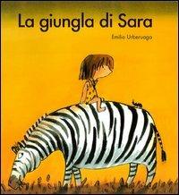 La giungla di Sara. Ediz. illustrata - Emilio Urberuaga - copertina