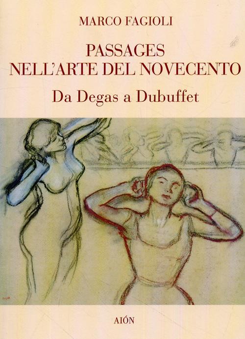 Passages nell'arte del Novecento. Da Degas a Dubuffet - Marco Fagioli - copertina
