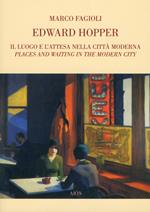 Edward Hopper. Il luogo e l'attesa nella città moderna