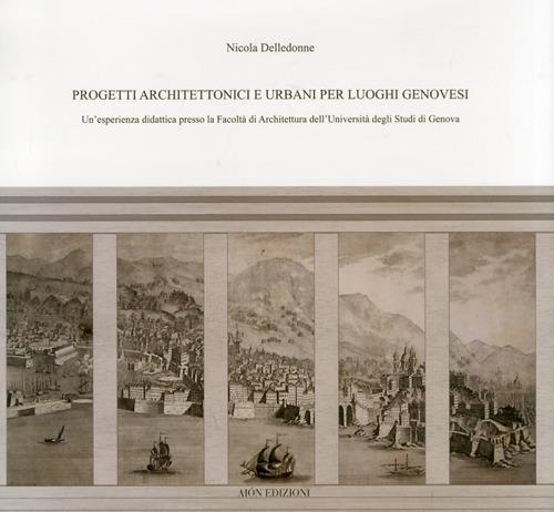 Progetti architettonici e urbani per luoghi genovesi - Micola Delledonne - copertina