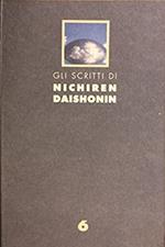 Gli scritti di Nichiren Daishonin. Vol. 6