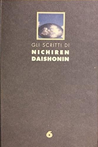 Gli scritti di Nichiren Daishonin. Vol. 6 - Nichiren Daishonin - copertina