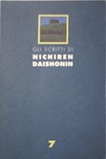 Gli scritti di Nichiren Daishonin. Vol. 7